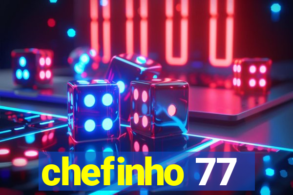 chefinho 77